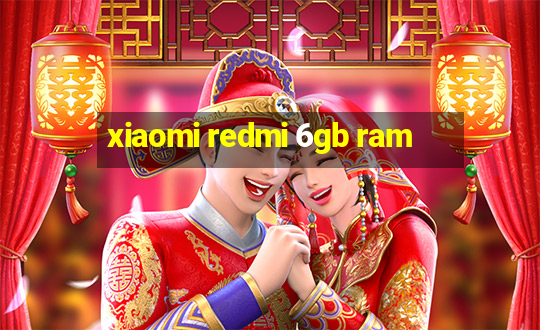 xiaomi redmi 6gb ram