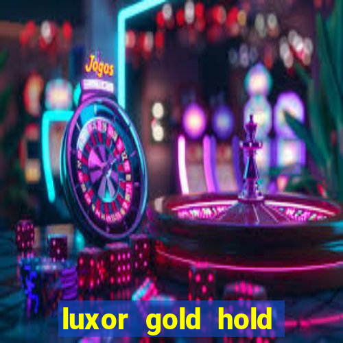 luxor gold hold and win slot