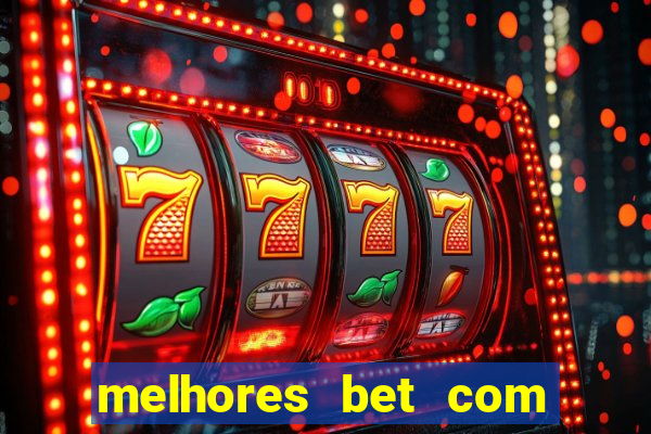 melhores bet com bonus de cadastro