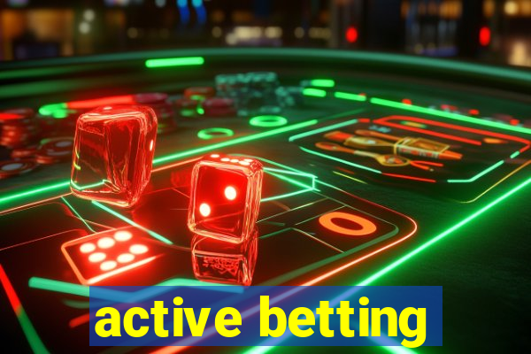 active betting