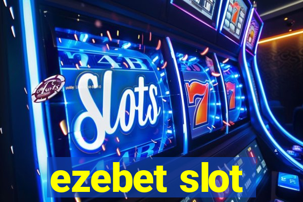 ezebet slot