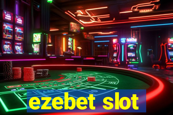 ezebet slot