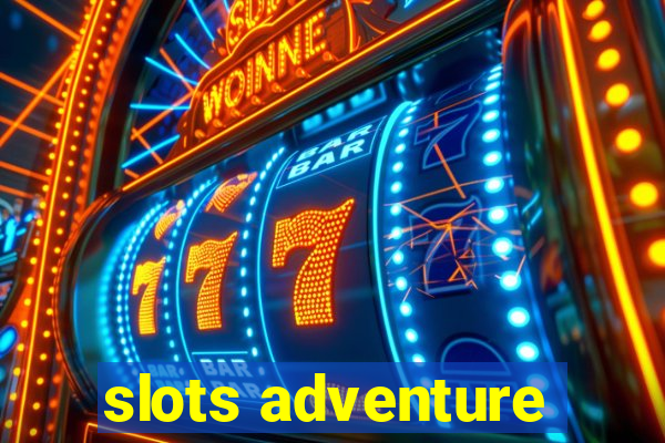 slots adventure