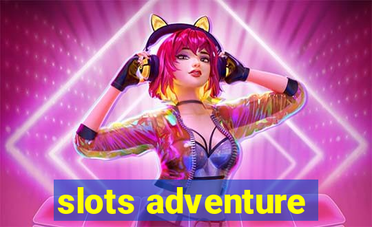 slots adventure