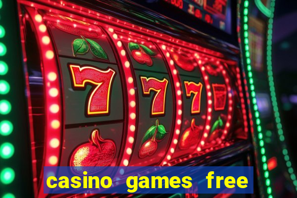 casino games free online slot machines