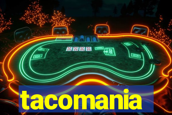 tacomania