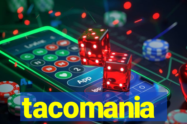 tacomania