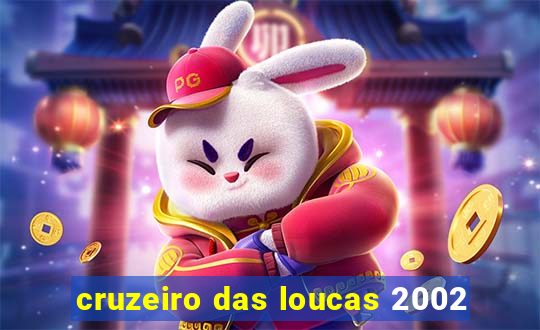 cruzeiro das loucas 2002