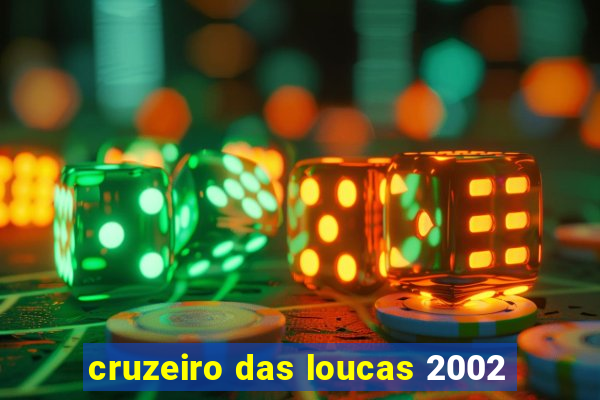 cruzeiro das loucas 2002