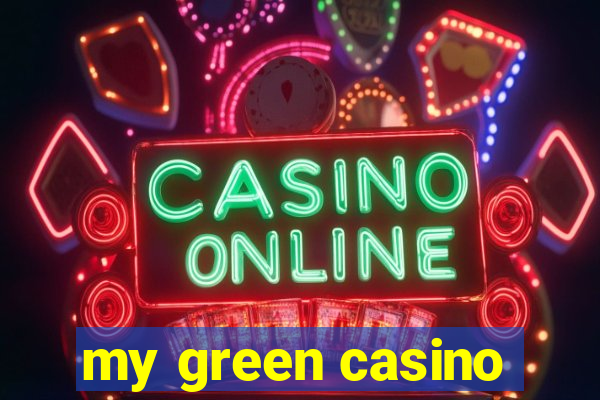 my green casino