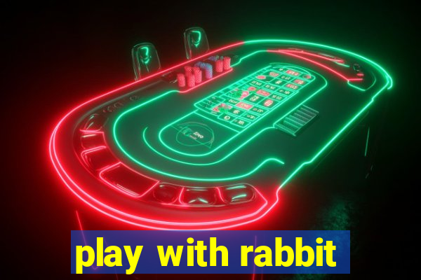 play with rabbit