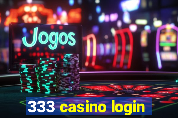 333 casino login