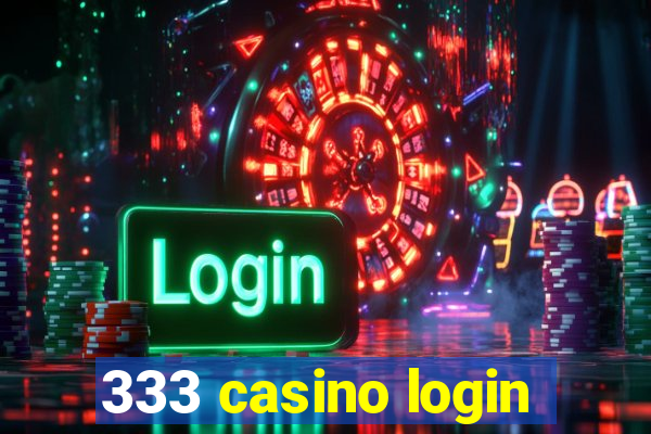 333 casino login