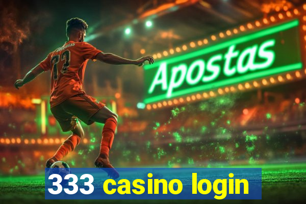 333 casino login