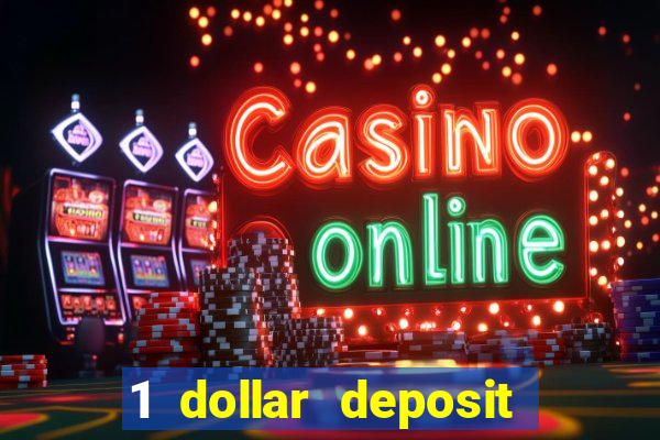 1 dollar deposit bonus casinos