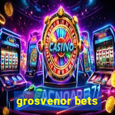 grosvenor bets