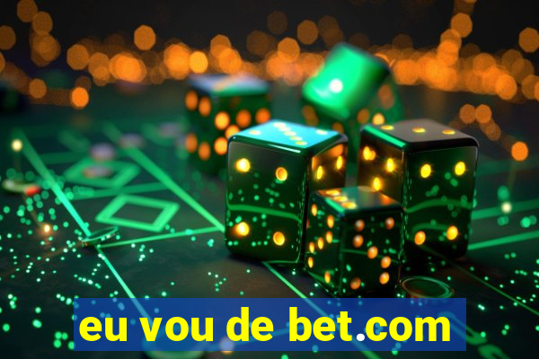 eu vou de bet.com