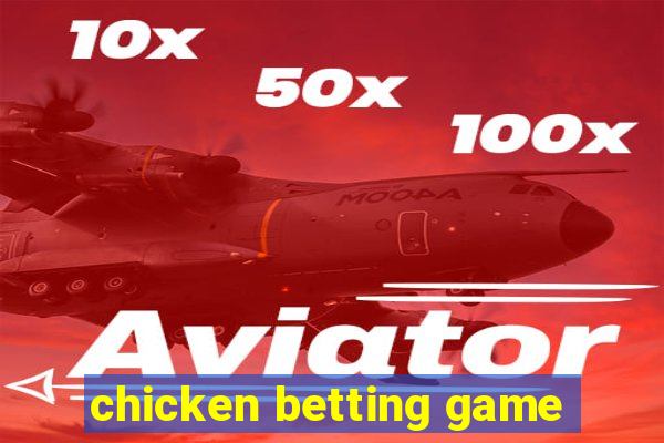 chicken betting game