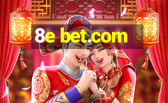 8e bet.com