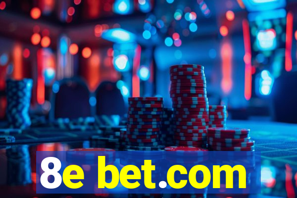 8e bet.com