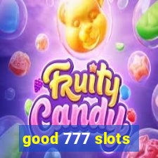 good 777 slots