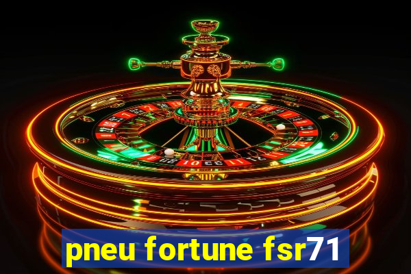 pneu fortune fsr71