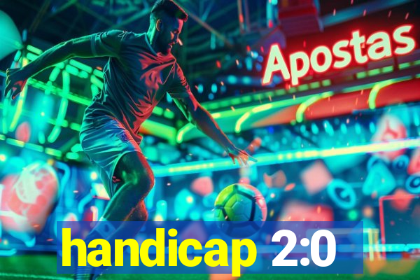 handicap 2:0