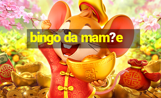 bingo da mam?e