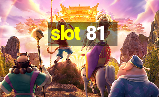 slot 81