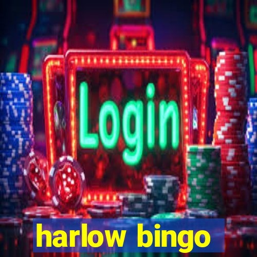 harlow bingo