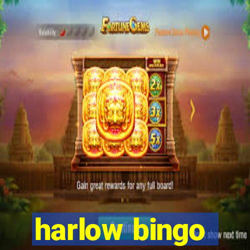 harlow bingo