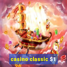 casino classic $1