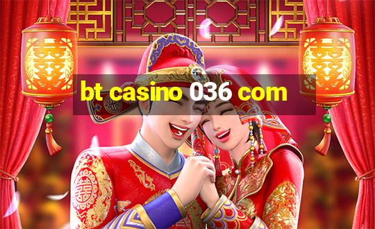 bt casino 036 com