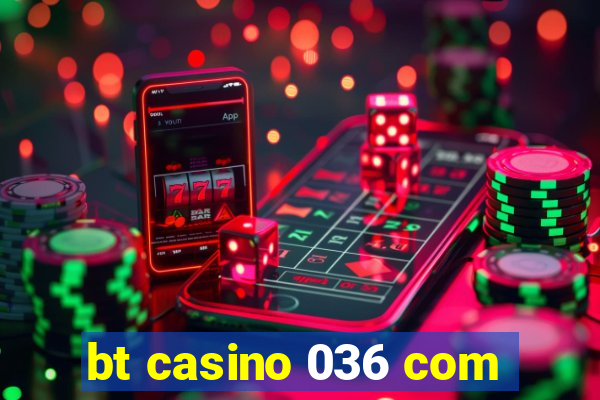 bt casino 036 com