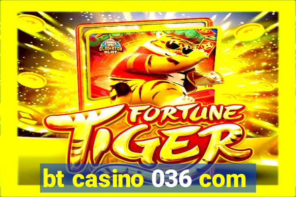 bt casino 036 com