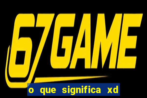 o que significa xd nos jogos