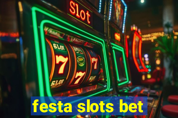 festa slots bet