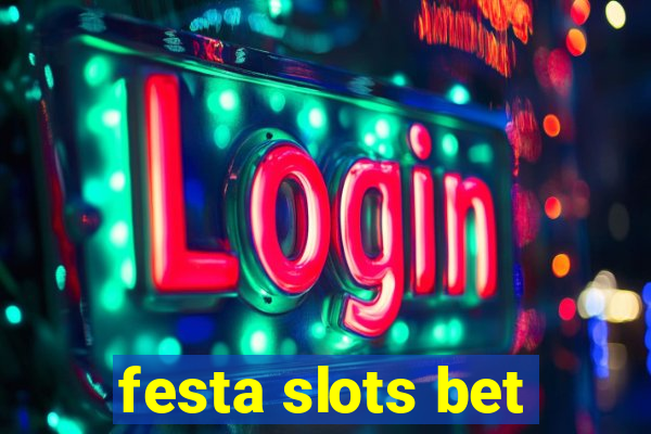 festa slots bet