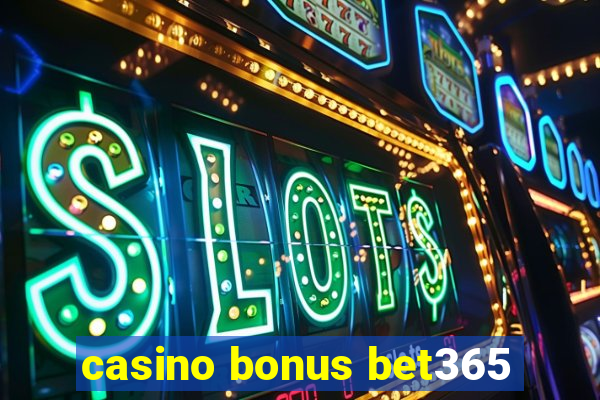 casino bonus bet365