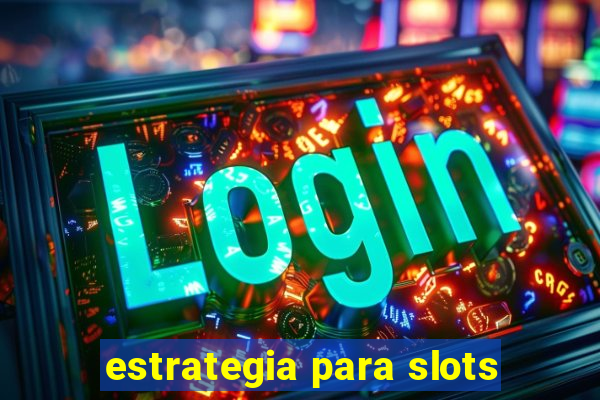 estrategia para slots