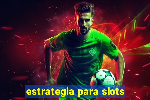 estrategia para slots