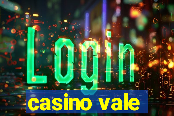 casino vale