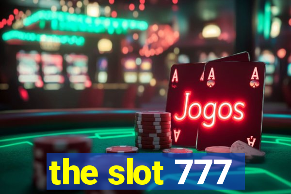 the slot 777