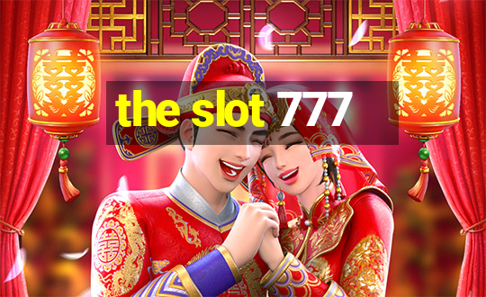 the slot 777