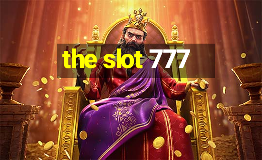 the slot 777