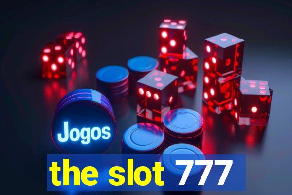 the slot 777