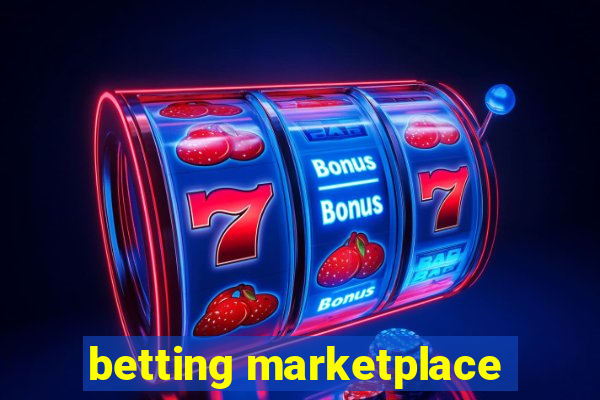 betting marketplace