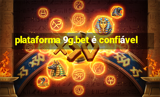 plataforma 9g.bet é confiável