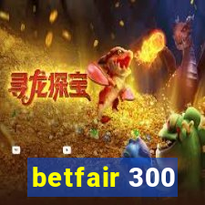 betfair 300