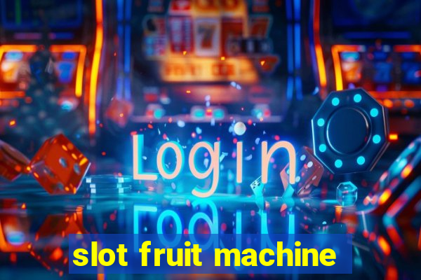 slot fruit machine